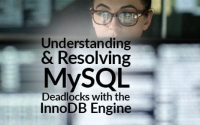 Understanding and Resolving MySQL Deadlocks with the InnoDB Engine