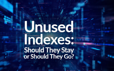 Unused Indexes: Should They Stay or Should They Go