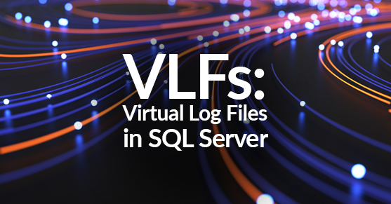 VLFs- Virtual Log Files in SQL Server