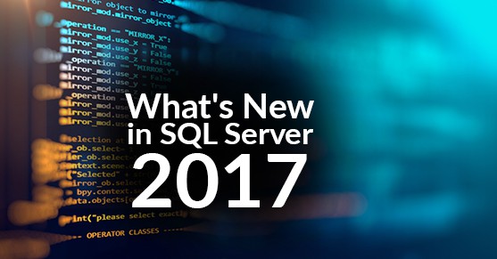 What’s New in SQL Server 2017