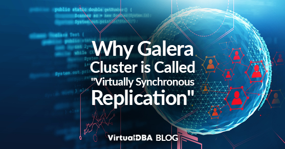 Why Galera Cluster is Called Virtually Synchronous Replication