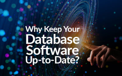 Why Keep Your Database Software Up-to-Date?