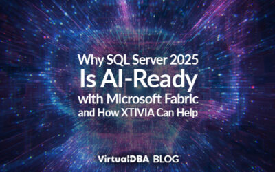 Why SQL Server 2025 Is AI-Ready with Microsoft Fabric—and How XTIVIA Can Help