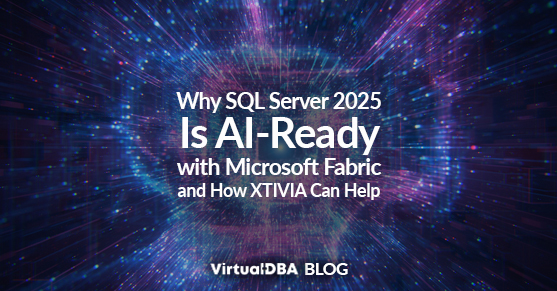 Why SQL Server 2025 Is AI-Ready with Microsoft Fabric—and How XTIVIA Can Help