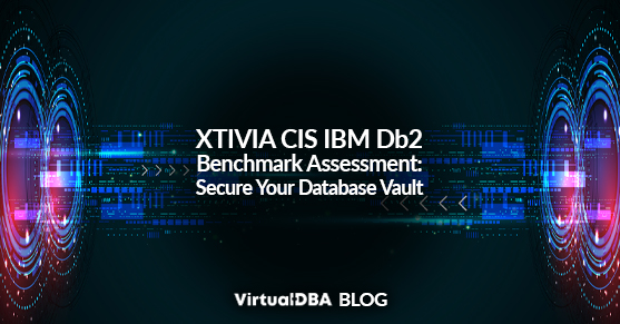 XTIVIA CIS IBM Db2 Benchmark Assessment: Secure Your Database Vault