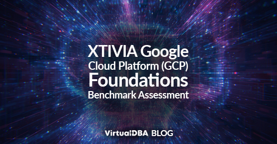 XTIVIA Google Cloud Platform (GCP) Foundations Benchmark Assessment