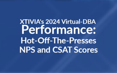 XTIVIA’s 2024 Virtual-DBA Performance: Hot-Off-The-Presses NPS and CSAT Scores
