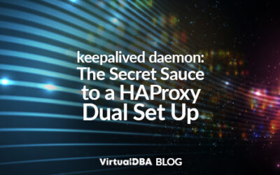 keepalived daemon: The Secret Sauce to a HAProxy Dual Set Up