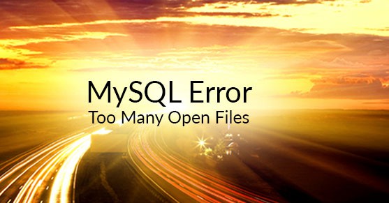 mysql-too-many-open-files